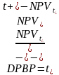 Discounted payback period (DPBP) is calculated using formula 5.